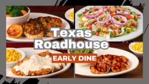 Texas Roadhouse Early Dine Menu